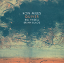 Ron Miles / Bill Frisell / Brian Blade - Quiver